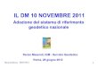 IL DM 10 NOVEMBRE 2011 - centrointerregionale-gis.itcentrointerregionale-gis.it/CATALOGUE/seminario_28... · IL DM 10 NOVEMBRE 2011 Roma, 28 giugno 2012 Renzo Maseroli, IGM - Servizio