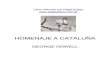 HOMENAJE A CATALUÑA - A Foice e o Marteloafoiceeomartelo.com.br/posfsa/Autores/Orwell, George...HOMENAJE A CATALUÑA GEORGE ORWELL 2 Título original: HOMAGE TO CATALONIA, 1938 Traducción: