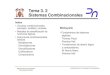 Tema 3. 2 Sistemas Combinacionales - Academia Cartagena99...Tema 3. 2 Sistemas Combinacionales Índice Circuitos combinacionales: concepto, análisis y síntesis. Métodos de simplificación