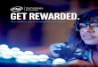GET REWARDED. - Intel · Dedicated website CRITERIA • Achieve 100 training credits • Complete the Platinum Business Profile Questions • Achieve a purchase volume of Intel product