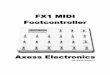 FX1 MIDI Footcontroller - Audiofanzine · Axess Electronics : FX1 MIDI Footcontroller User Manual 5 1. Warranty This product is warranted against failures due to defective parts or