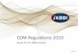 CDM Regulations 2015 - Fit FRANKE First · The regulations cover a wide range of larger construction projects, as well as comparatively smaller projects, including the refurbishment