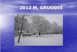 2012 M. GRUODIS · 2019. 10. 14. · UŽDAVINIAI • Suteikti vaikams žinių apie žiemą ir būdingus jos požymius, kaitos priežastis tam metų laikui. • Bendraujant su gamta,