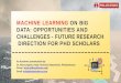 Machine Learning On Big Data: Opportunities And Challenges- Future Research Direction For Phd Scholars  - Phdassistance