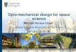 Opto-mechanical design for space science · 2020. 6. 24. · Opto-mechanical design for space science Our space heritage ESA LISA Pathfinder Mission LPF will demonstrate the fundamental