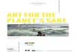 art for the planet’s sake · 2020. 5. 22. · art for the planet’s sake fresh perspectives 2 Table of contents About 3 01. introduction 5 02. sustainable people 7 Changing the