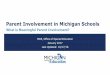 Parent Involvement in Michigan Schools€¦ · 17/10/2018  · Schools known in MI as Public School Academies ... PAC: Parent Advisory Committee ... Teachers and other service providers