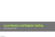 Local Memory and Register Spilling - GTC On DemandRegister Spilling: Summary • Doesn’t always decrease performance, but when it does it’s because of: – Increased pressure on