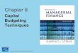 Chapter 9 · 1. Understand the role of capital budgeting techniques in the capital budgeting process. 2. Calculate, interpret, and evaluate the payback period. 3. Calculate, interpret,