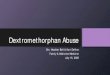 Dextromethorphan Abuse - CHI St. Gabriel's Health...2020/09/07  · Cognitive Deterioration from Long-Term Abuse of Dextromethorpan: A Case Report. J Psychiatr Neurosci, Vol. 19, No