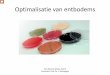Optimalisatie van entbodems · 2020. 1. 30. · Optimalisatie van entbodems . Van Dievoet Marie-Astrid Promotor: Prof. Dr. J. Verhaegen . Mijn cat\爀一愀愀爀 愀愀渀氀攀椀搀椀渀最
