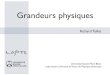 Richard Taillet - Université de Franche-Comtéepiphymaths.univ-fcomte.fr/grandeurs/grandeurs_reduit.pdf · 2016. 5. 2. · Université Savoie Mont Blanc Laboratoire d’Annecy-le-Vieux