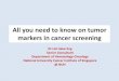 All you need to know on tumour markers in cancer screening...Tumor Markers on Screening • Tumor markers measurement is a low cost, rapid, accessible, and minimally invasive • High