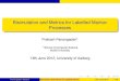 Bisimulation and Metrics for Labelled Markov Processesprakash/Talks/aalborg_2012.pdf · The transitions could be indeterminate (nondeterministic). Panangaden (McGill) Bisimulation