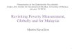 Revisiting Poverty Measurement, Globally and for Malaysiaungkuazizcentre.um.edu.my/wp-content/uploads/2019/01/...Ungku Aziz, 1964, “Poverty and Rural Development in Malaysia,”
