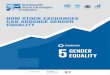 HOW STOCK EXCHANGES CAN ADVANCE GENDER EQUALITY...Stock exchanges are uniquely positioned to influence their market in a way few other actors can. The Sustainable Stock Exchange (SSE)