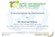 UNCTAD - Mr. Raphael OtienoGeneva, 23th th– 25 November 2015 Financing Options for Development by Mr. Raphael Otieno Director, Debt Management Programme, Macroeconomic and Financial