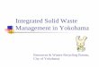 Integrated Solid Waste Management in Yokohamacitynet-yh.org/english/wp-content/uploads/2015/10/Intergrated_solid... · Cans, Bottles, PET bottles, Small metal items, Plastic containers