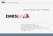 EMRS CAHSIS 2017 UPDATE - usaha.org...EMRS Permit Gateway- hope to complete enhancements for other commodities, uploads and reports. Dynamics Platform- stay current with new releases