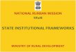 STATE INSTITUTIONAL FRAMEWORKS - RURBAN · 2018. 5. 10. · SPMU- Scope of Work 4 Overall Mandate of SPMU: To provide technical and operational support to State Nodal Agency for the