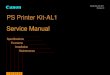 September 26, 2011 Revision 0 PS Printer Kit-AL1 Service Manualdownloads.canon.com/SMs/PS_Printer_Kit-AL1_SM_rev0... · 2011. 10. 3. · PS Printer Kit-AL1 Service Manual. September