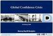 Global Confidence Crisis - domain-b.com · 2013. 1. 29. · An ISO 9001:2000 & ISO 27001:2005 Company Associate Member of SIFMA Global Confidence Crisis 28 January 2008 Dawnay Day