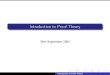 Introduction to Proof Theorycis260/undergraduate.pdf · Introduction to Proof Theory. Hilbert’s Proof System (propositional case) Idea: Logical Axioms and One Deduction Rule. 