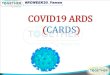 COVID19 ARDS (CARDS) · 2020. 11. 7. · ARDS, requiring positive pressure oxygen therapy and intensive care therapy [18] in 17–19.6% of symptomatic patients. Age more commonly