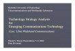 Technology Strategy Analysis for Emerging Communications Technology · 2019. 7. 28. · Helsinki University of Technology Telecommunications and Multimedia Laboratory. Technology