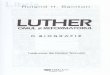 Luther, omul si reformatorul - Libris.rocdn4.libris.ro/userdocspdf/826/Luther, omul si... · 2017. 8. 1. · Roland H. Bainton LUTHER OMUL si REFORMATORUL O BIOGRAFIE Traducere de
