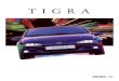  · 2019. 8. 18. · TIGRA Mit dem Opel Tigra ist Ihnen ungetrübter Fahrspaß sicher. Und cr blcibt es auch - garantiert durch ein urnfassendcs Dieb- ... ti_jr Front- und = Serignausstattung