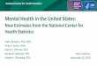 Mental Health in the United States · 2020. 9. 23. · National Center for Health Statistics Mental Health in the United States: New Estimates from the National Center for Health