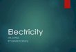 Electricity - Weeblymrbanksscience.weebly.com/.../electricity_pt_1_and_2b.pdf · 2018. 9. 10. · The attraction and repulsion between electric charges is known as electric force