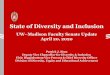 State of Diversity and Inclusion · 4/20/2020  · 1. Promote shared values of diversity and inclusion. 2. Improve coordination of campus diversity planning. 3. Engage the campus