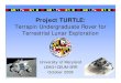 Project TURTLE - Lunar and Planetary Institute€¦ · Rover Mock-up Full size model of flight rover cabin and suitports for use as a design tool Field Rover Fully functional Earth