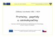 Proteiny, peptidy a aminokyselinyibiochemie.upol.cz/WebGraphics/biochemie/download/Modul...Inovace studia biochemie prostřednictvím e-learningu CZ.04.1.03/3.2.15.3/0407 Tento projekt