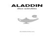 ALADDIN - IPA Productions · 2020. 1. 27. · 2. Aladdin finds the magic lamp in some dirty clothes. 3. Aladdin loves the clothes he wears in the restaurant. 4. Aladdin has to learn