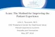 Lean: The Method for Improving the Patient Experience · Lean Healthcare is an Operating System Comprised of Six Principles 1. Value creation for patients (Value Stream Analysis)