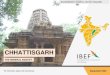 CHHATTISGARH - IBEF · 2020. 11. 25. · Chhattisgarh ranked fourth in terms of value of mineral production (excluding atomic, fuel and minor minerals) in India, with a 15.66% share