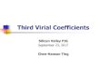 Third Virial Coefficients · 2017. 9. 26. · Benedict-Webb-Rubin, 1940 ... equation of state, and should be studied more carefully and more thoroughly. The second and third virial