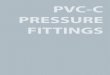 PVC-C PRESSURE FITTINGS... · 2017. 11. 22. · PVC-C PRESSURE FITTINGS - METRIC SIZES • Accesorios en PVC-C para unión de tuberías de PVC-C. • Moldeo por inyección. • Densidad:
