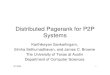 Distributed Pagerank for P2P Systems · 9/1/2005 17 Integration with P2P systems • Storage: Augment P2P system to store a rank for every document • Computation: Peers must execute