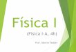 Física I - Federal University of Rio de Janeirosites.if.ufrj.br/marciotaddei/wp-content/uploads/sites/... · 2018. 3. 14. · Virada do séc. XVIII-XIX (1792-1821): Órbitas de planetas