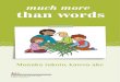 Much more than words - SPECIAL EDUCATION ONLINE4 Much More Than Words Introduction Communication is much more than words. It is the way we connect and interact with people. It is part