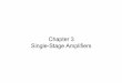 Chapter 3 Single-Stage Amplifiersocw.snu.ac.kr/sites/default/files/NOTE/3658.pdf · 2018. 1. 30. · • Now INow I D2=I 1/4 Therefore (from the ratio of the two/4. Therefore (from