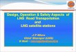 Design, Operation & Safety Aspects of LNG Road Transportation and LNG … · 2020. 9. 15. · LNG Cryogenic tanker 1) LNG is having a temperature of minus 162 Deg C . 2) To store