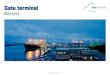 Gate terminal - LNG...15,000 m³ LNG/hr •Vessel capacity up to Q-max: 265,000 m³ LNG •3 LNG tanks of each: 180,000 m³ LNG net •Send-out capacity: 1.7 mln. m³(n)/hr of gas
