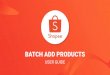 BATCH ADD PRODUCTS...4 Discount Promotions Vouchers Bundle Deals Stay Tuned STEP-BY-STEP GUIDE SELLER EDUCATION HUB 6 How to Batch Add Products Step 1: Log in to Seller Centre. STEP-BY-STEP