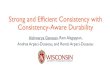Strong and Efficient Consistency with Consistency-Aware ...Strong and Efficient Consistency with Consistency-Aware Durability Aishwarya Ganesan, Ram Alagappan, Andrea Arpaci-Dusseau,