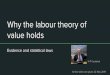 Why the labour theory of value holds - Paul Cockshottpaulcockshott.co.uk/publication-archive/Talks/political... · 2019. 5. 22. · Labour theory of value inconsistent due to the